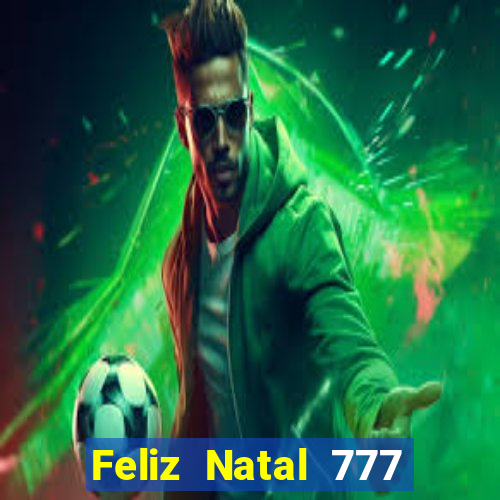 Feliz Natal 777 plataforma login